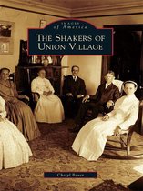 Images of America - The Shakers of Union Village