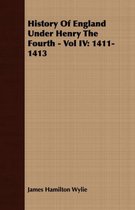 History Of England Under Henry The Fourth - Vol IV