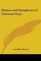 Dames And Daughters Of Colonial Days