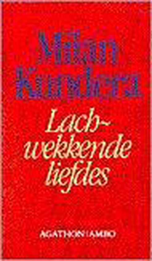 9789026311581 - Lachwekkende liefdes - Milan Kundera