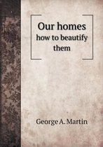 Our homes how to beautify them