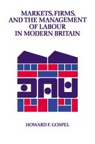 Cambridge Studies in ManagementSeries Number 17- Markets, Firms and the Management of Labour in Modern Britain