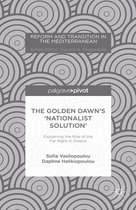 Reform and Transition in the Mediterranean - The Golden Dawn’s ‘Nationalist Solution’: Explaining the Rise of the Far Right in Greece