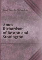 Amos Richardson of Boston and Stonington