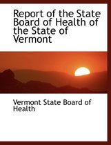 Report of the State Board of Health of the State of Vermont