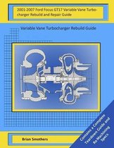 2001-2007 Ford Focus Gt17 Variable Vane Turbocharger Rebuild and Repair Guide