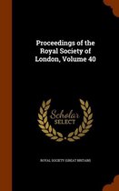 Proceedings of the Royal Society of London, Volume 40