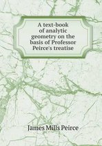 A text-book of analytic geometry on the basis of Professor Peirce's treatise