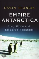 Empire Antarctica Ice, Silence and Emperor Penguins