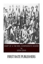 Diary of a Tar Heel Confederate Soldier