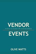 Vendor Events - A How to Guide for Your Business