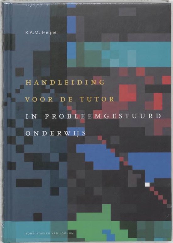 Cover van het boek 'Handleiding voor de tutor in probleemgestuurd onderwijs / druk 1' van Rien Heijne