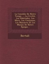 La Comedie de Notre Temps ...