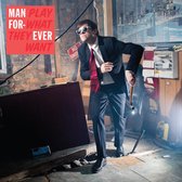 Man Forever - Play What They Want (LP)