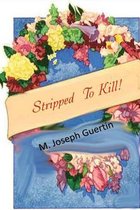 Stripped To Kill