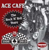 Ace Cafe: The Rock N Roll Years