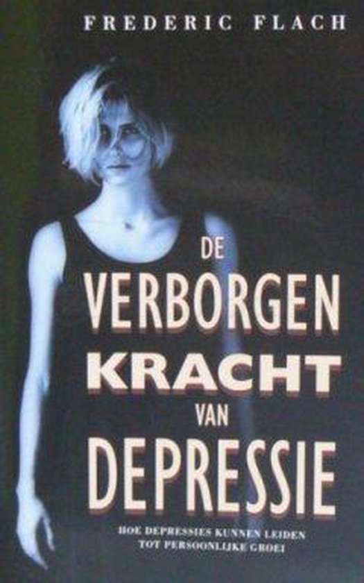 De verborgen kracht van depressie - Frederic Flach | Do-index.org