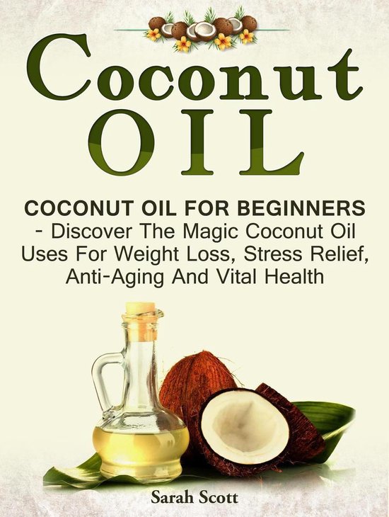 Coconut Oil: Coconut Oil For Beginners - Discover The Magic  ... - cover