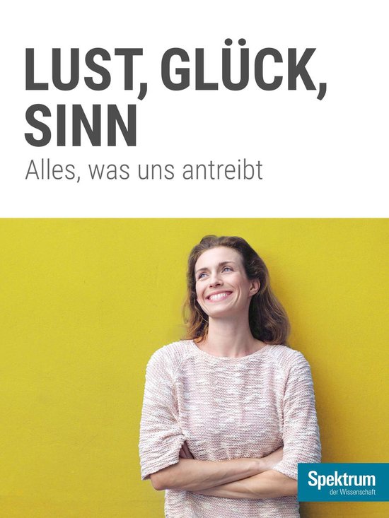 Gehirn&Geist Dossier - Lust, Glück, Sinn - cover
