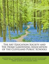 The Art Education Society and the Home Gardening Association of the Cleveland Public Schools
