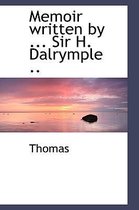 Memoir Written by ... Sir H. Dalrymple ..