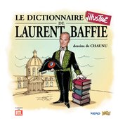 Le dictionnaire illustré de Laurent Baffie - Le dictionnaire illustré de Laurent Baffie