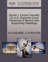 Squire V. Lloyds Casualty Co U.S. Supreme Court Transcript of Record with Supporting Pleadings