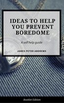 Self Help - Ideas to Help You Prevent Boredom