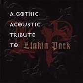 Gothic Acoustic Tribute to Linkin Park