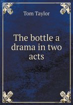 The bottle a drama in two acts
