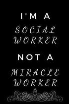 I'm a Social Worker, Not a Miracle Worker