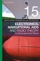 Reeds Vol 15 Electronics, Navigational Aids and Radio Theory for Electrotechnical Officers Reeds Marine Engineering and Technology Series