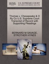 Thomas V. Chesapeake & O Ry Co U.S. Supreme Court Transcript of Record with Supporting Pleadings