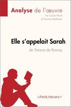 Fiche de lecture - Elle s'appelait Sarah de Tatiana de Rosnay (Analyse de l'oeuvre)