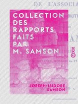 Collection des rapports faits par M. Samson