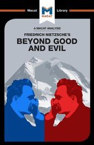 The Macat Library - An Analysis of Friedrich Nietzsche's Beyond Good and Evil