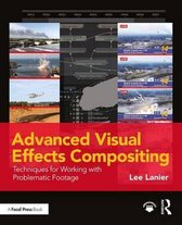 ISBN Advanced Visual Effects Compositing: Techniques for Working with Problematic Footage, Anglais