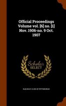 Official Proceedings Volume Vol. [6] No. [1] Nov. 1906-No. 9 Oct. 1907