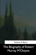 The Biography of Robert Murray m'Cheyne