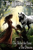 The Wonder Tales 1 - The Archer, the Horse and the Princess