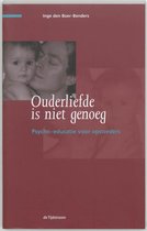 Ouderliefde is niet genoeg