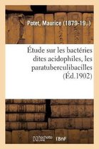 �tude Sur Les Bact�ries Dites Acidophiles, Les Paratuberculibacilles