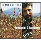 Breanndan O'Beaglaoich - Seana Choirce (CD)
