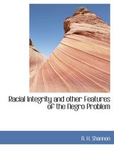 Racial Integrity and Other Features of the Negro Problem