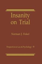 Perspectives in Law & Psychology- Insanity on Trial