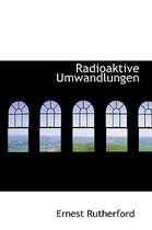 Radioaktive Umwandlungen