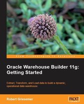 Oracle Warehouse Builder 11g: Getting Started