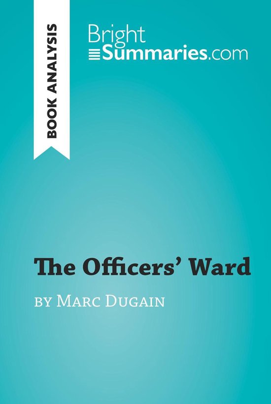 BrightSummaries.com - The Officers' Ward by Marc Dugain (Boo ... - cover