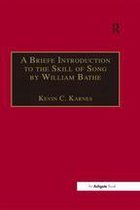 Music Theory in Britain, 1500–1700: Critical Editions - A Briefe Introduction to the Skill of Song by William Bathe