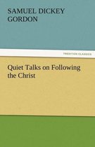 Quiet Talks on Following the Christ